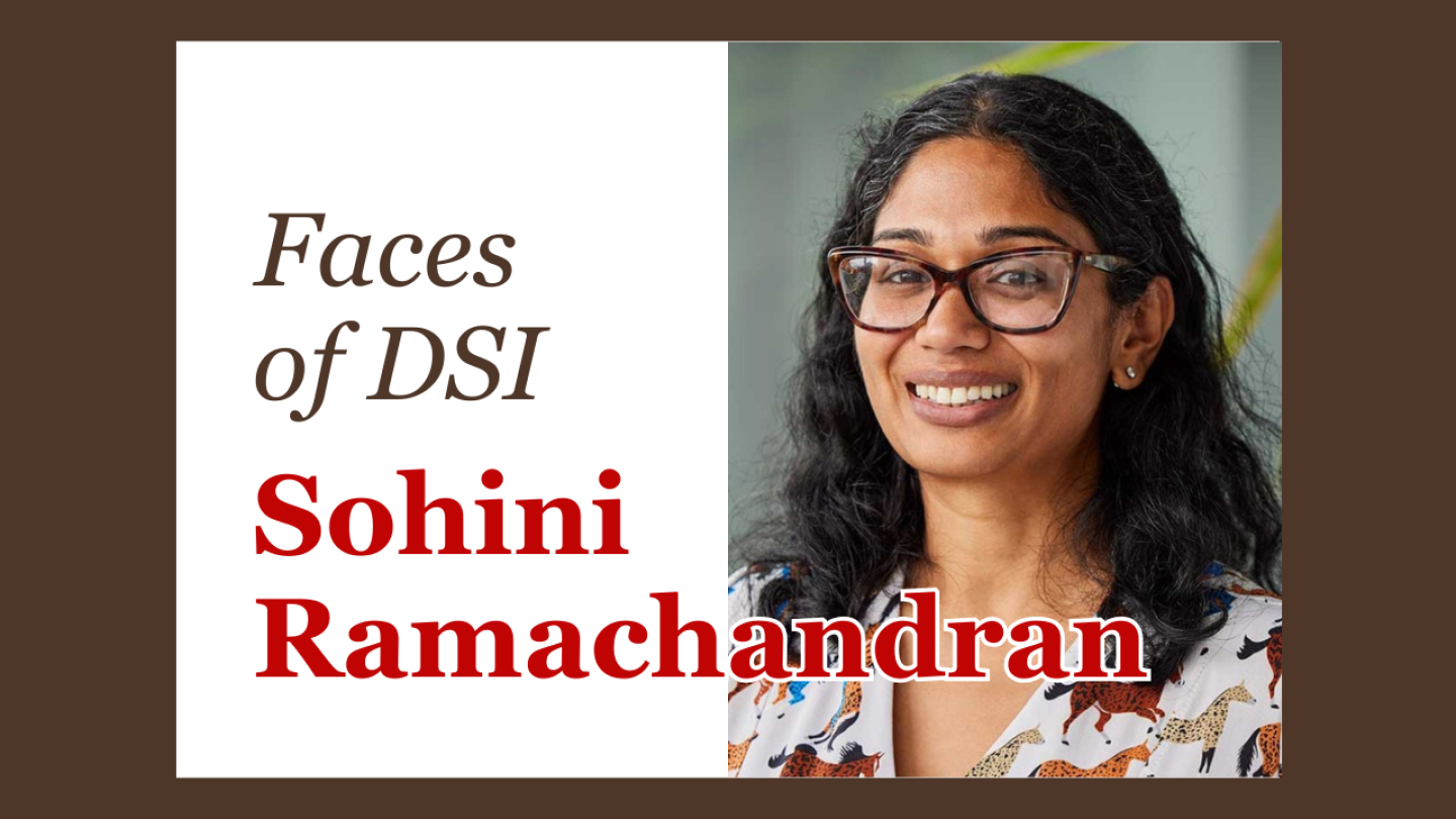 Faces of DSI: A minute with Sohini Ramachandran | Data Science ...